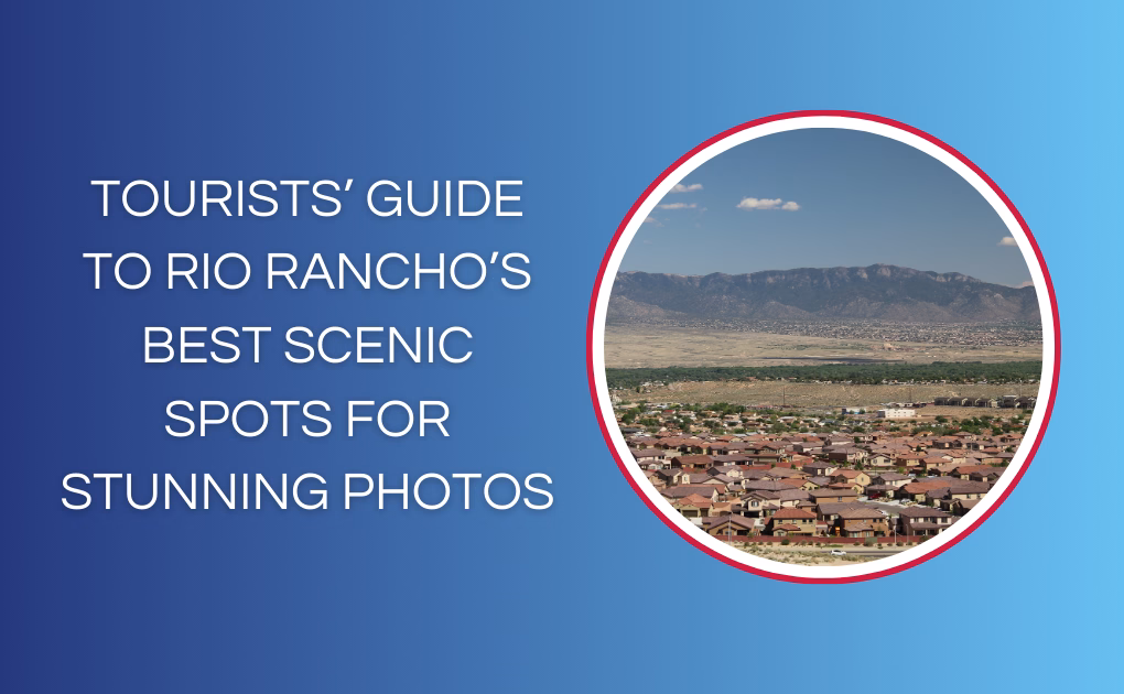 Tourists’ Guide to Rio Rancho’s Best Scenic Spots for Stunning Photos