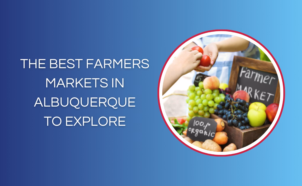 The Best Farmers Markets in Albuquerque to Explore
